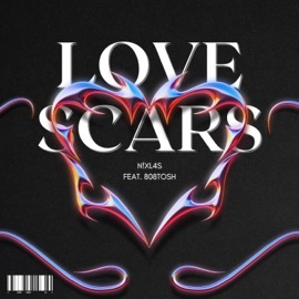 Love Scars (feat. 808tosh) N!XL4S