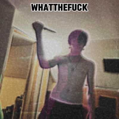 WHATTHEFUCK (feat. Draxula) - Single