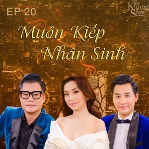 The Khang Show (EP20 Muôn Kiếp Nhân Sinh) - EP