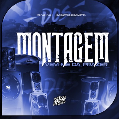 Montagem Vem Me Dar Prazer - Single