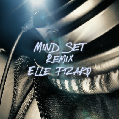 Mind Set (feat. Elle pizaro) [Remix] - Single
