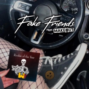 Fake Friends (feat. Makeout) - Single