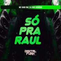 Só pra Raul - Single - DJ Davi Honório & mc gaab rm