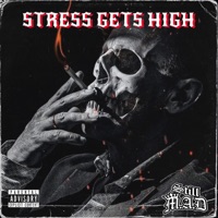 Stress Gets High - Single - Still M.A.D