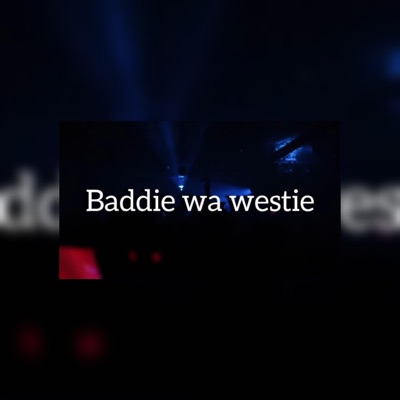 Baddie wa Westie (feat. PHENE & GITAU) - Single