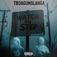 Watch Yo Step (feat. WSBrandon) - Single - TB DaGunSlanga
