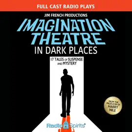 Imagination Theatre: In Dark Places