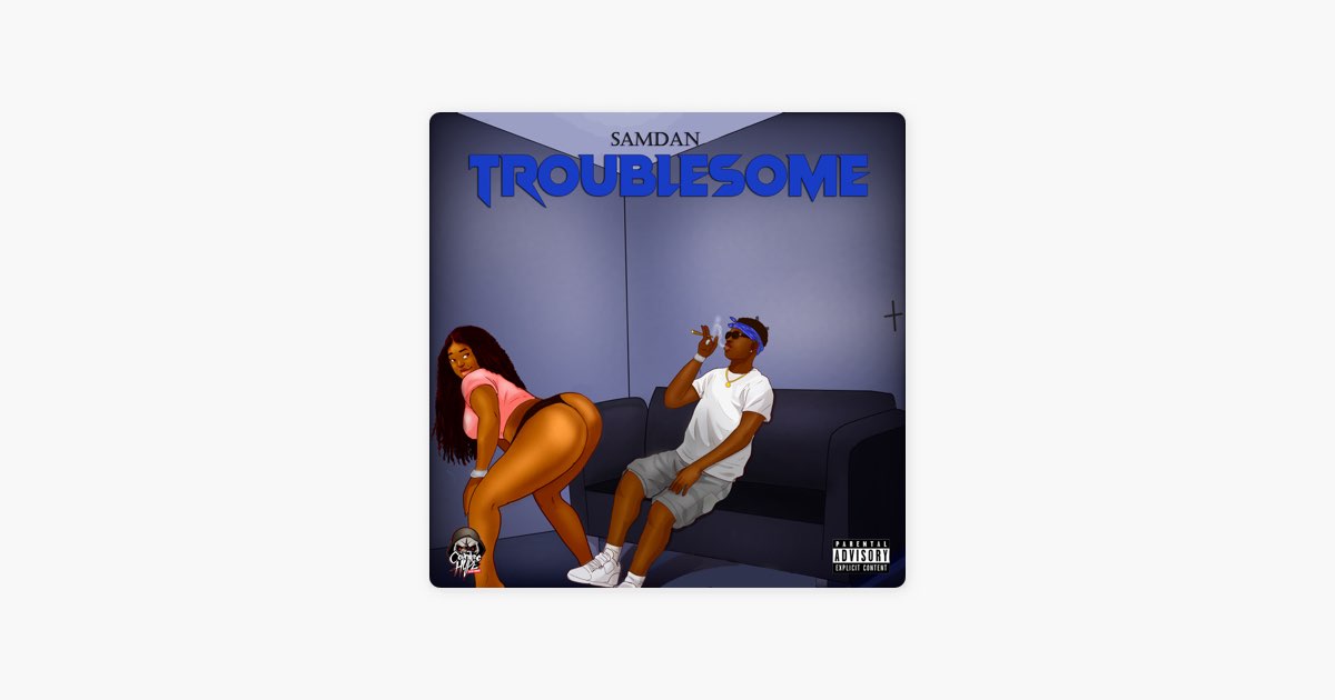 Troublesome - SamDan