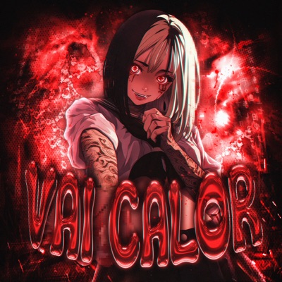 Song - Vai Calor - sma$her & FXRR