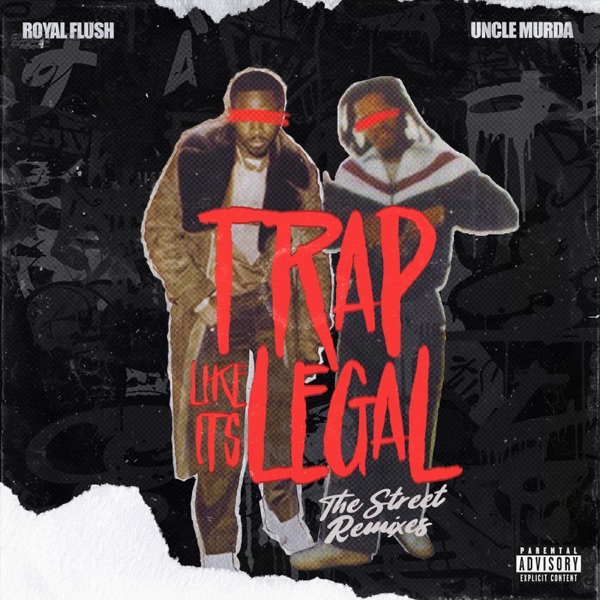 Trap Like Its Legal: The Street Remixes - EP
