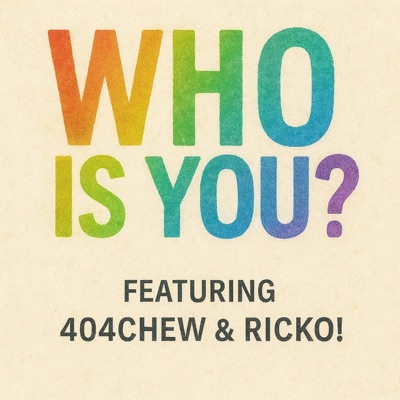 WHO IS YOU? (feat. 404 chew & Ricko!) - Single