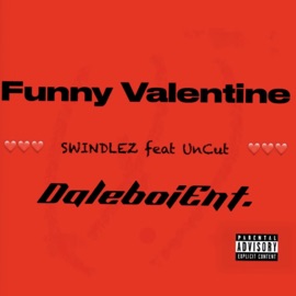 Funny Valentine (feat. Un Cut) Swindlez