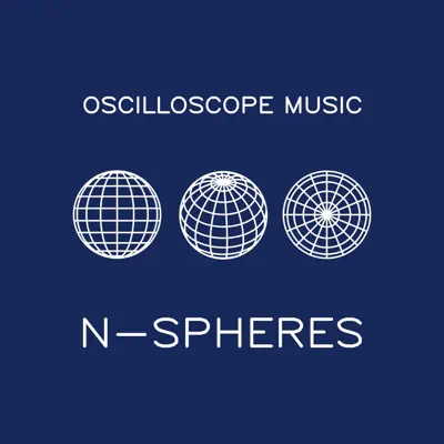Posłuchaj utworu N-Spheres - EP wykonywanego przez Oscilloscope Music.