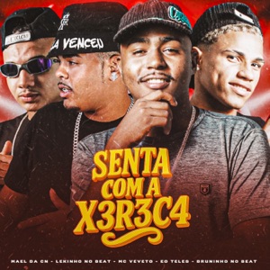 Senta Com a Xereca (feat. Mael da CN & BRUNINHO NO BEAT)