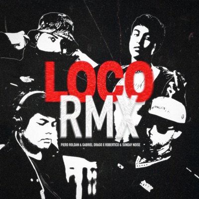 Loco (House Remix) [feat. Piero Roldan & Gabriel Drago] - Single