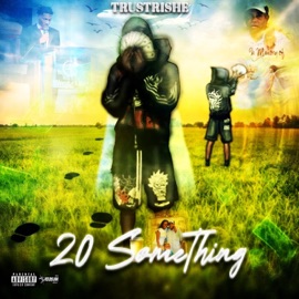 20 Something TrustRishe