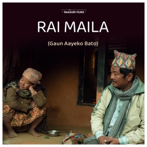 RAI MAILA (Gaun Aayeko Bato) [feat. Kali Prasad Baskota & Sunita Thegim]