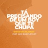 TÁ PRECISANDO DE UM BOY QUE TE CHUPA - Single