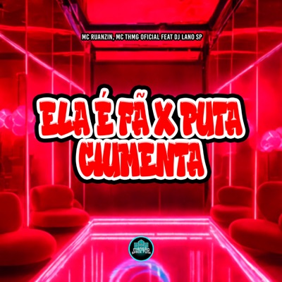 Ela é Fã X Puta Ciumenta (feat. DJ Lano SP) - Single