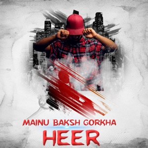 Mainu Baksh Gorkha Heer