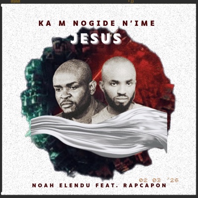 Ka m nogide n'ime Jesus (feat. Rapcapon) - Single