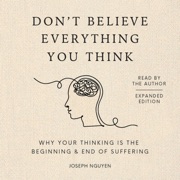 Don't Believe Everything You Think (Expanded Edition) (Unabridged) - Joseph Nguyen