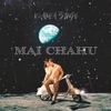 Mai Chahu - Single