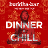 The Very Best of Chill & Dinner - Buddha Bar