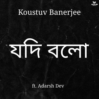 Jodi Bolo (feat. Adarsh Dev) - Single