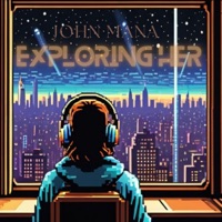 Exploring Her - Single - John Mana
