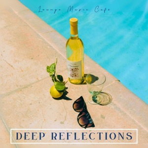 Deep Reflections: Lounge Music