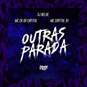 Outras Parada (feat. Mc CR Da Capital)