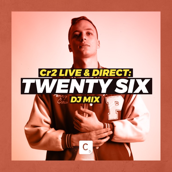 Cr2 Live & Direct: TWENTY SIX (DJ Mix)