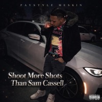 Shoot More Shots Than Sam Cassell (feat. SPM) - Single - Paystyle Meskin