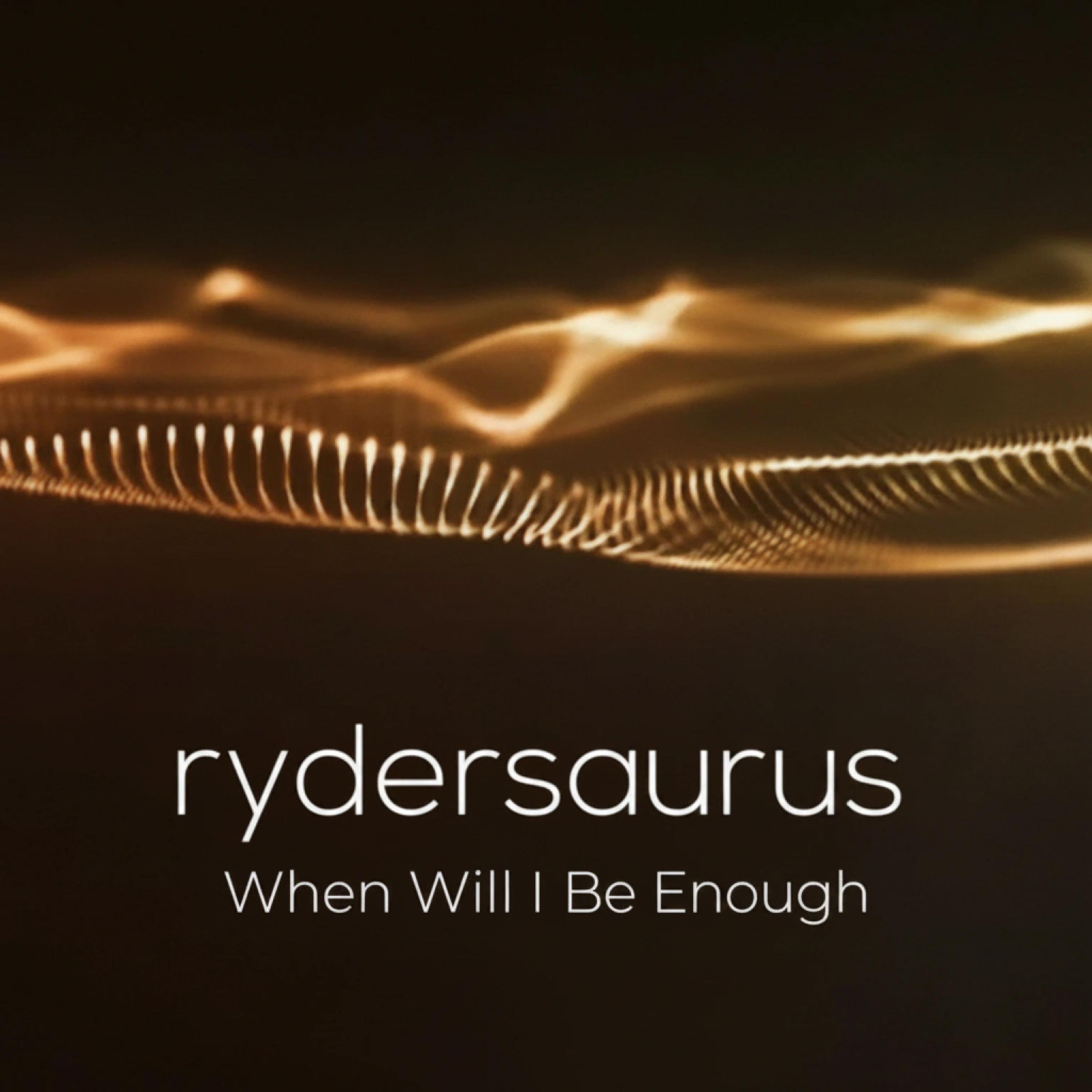 When Will I Be Enough - Single