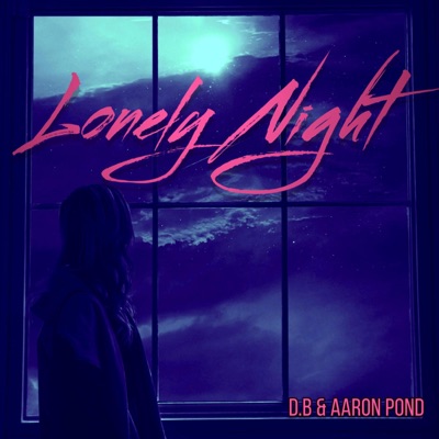 Lonely Night (feat. Aaron Pond) - Single