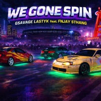 We gone spin (feat. FnJay & 5thang) - Single - Gsavage lastyk