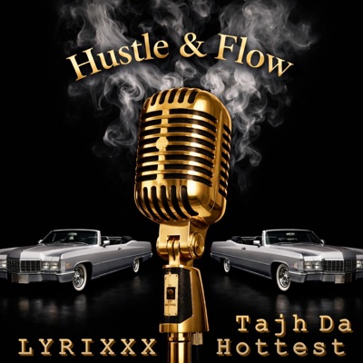 Hustle & Flow (feat. LYRIXXX) - Single
