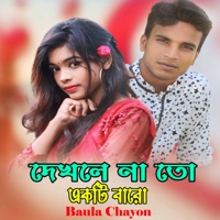 Dekhle Na To Akti Baro - Single - Baula Chayon