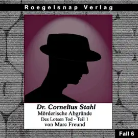 Des Lotsen Tod 1: Dr. Cornelius Stahl - Mörderische Abgründe 6