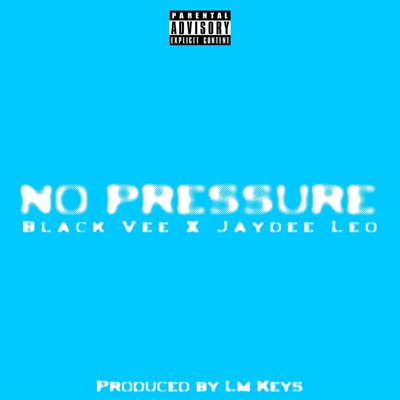 No Pressure (feat. Black Vee) - Single