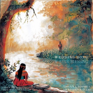 Wedding Song Water Blessing (feat. Aradhana Dasi)