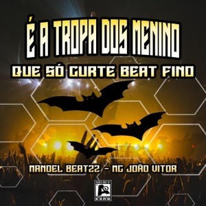 É A TROPA DOS MENINO QUE SÓ CURTE BEAT FINO (feat. MC João Vitor)