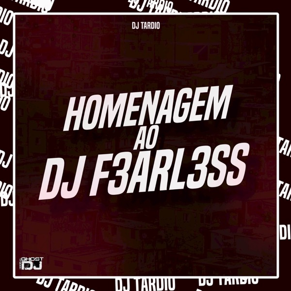 HOMENAGEM AO DJ F3ARL3SS - EP