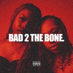 BAD 2 THE BONE. - Single