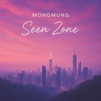 Seen zone (feat. ariy & adlib) - Single - MONGMUNG