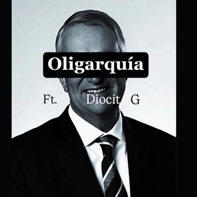 Oligarquía (feat. Diocit G) - Single