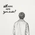 Where Are You Now?