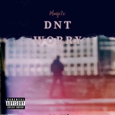 Dnt Worry - Single