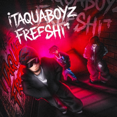 Itaquaboyz Freeshit (feat. TheKaidan & Duqistreet) - Single